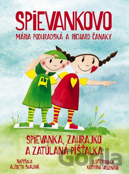 Kniha Spievankovo: Spievanka, Zahrajko a zatúlaná Píšťalka - Alžbeta Skalová