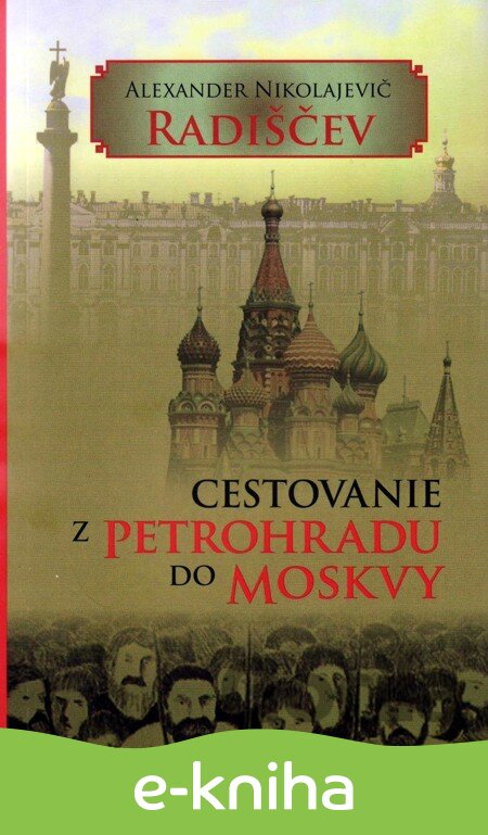 E-kniha Cestovanie z Petrohradu do Moskvy - Alexander Nikolajevič Radiščev