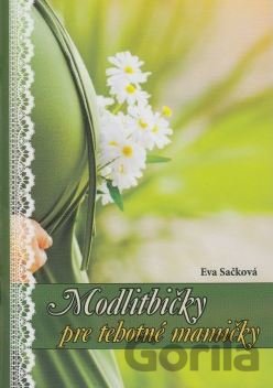 Kniha Modlitbičky pre tehotné mamičky - Eva Sačková