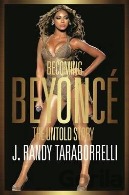 Kniha Becoming Beyoncé - J. Randy Taraborrelli