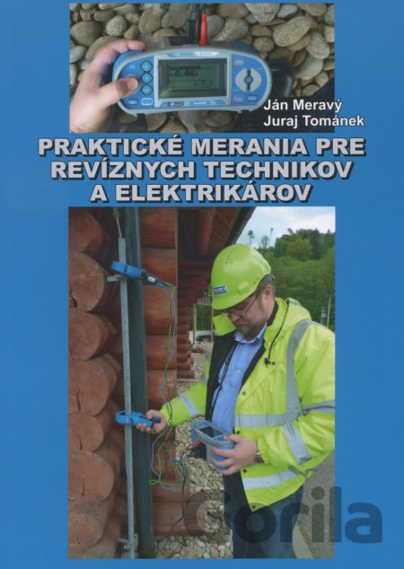 Kniha Praktické merania pre revíznych technikov a elektrikárov - Ján Meravý, Juraj Tománek