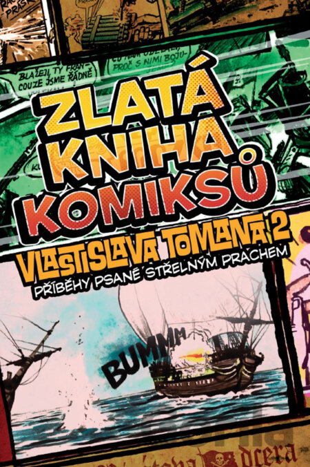 Kniha Zlatá kniha komiksů Vlastislava Tomana 2: Příběhy psané střelným prachem - Vlastislav Toman