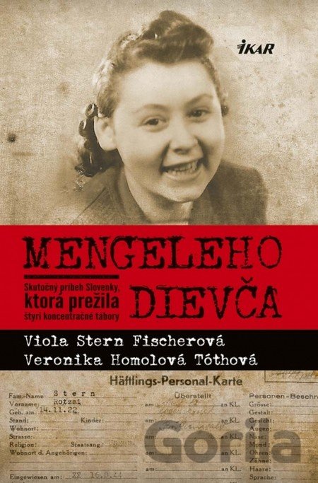 Kniha Mengeleho dievča - Viola Stern Fischerová, Veronika Homolová Tóthová