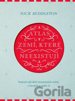 Kniha Atlas zemí, které neexistují - Nick Middleton