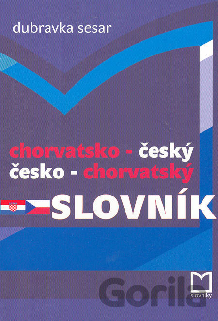Kniha Chorvatsko-český a česko-chorvatský slovník - Dubravka Sesar