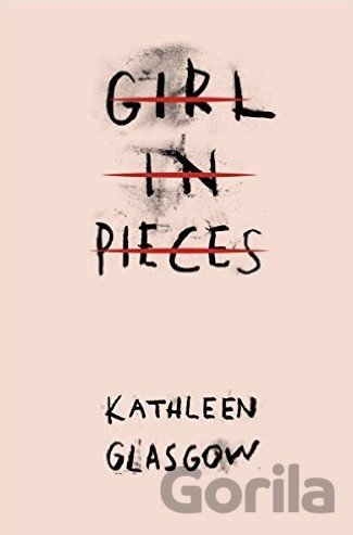 Kniha Girl in Pieces - Kathleen Glasgow