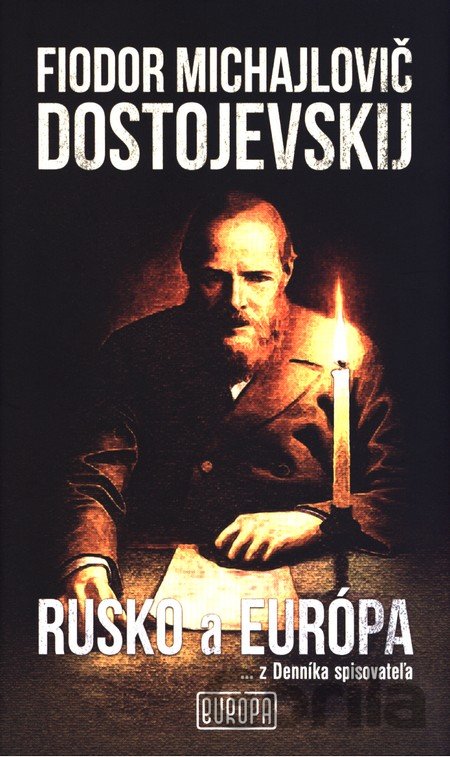 Kniha Rusko a Európa - Fjodor Michajlovič Dostojevskij