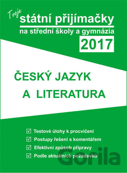 Kniha Tvoje státní přijímačky na střední školy a gymnázia 2017 - Český jazyk a literatura - 