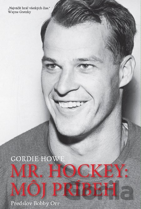 Kniha Mr. Hockey: Môj príbeh - Gordie Howe