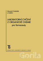 Kniha Laboratorní cvičení z organické chemie pro farmaceuty - Alexandr Hrabálek