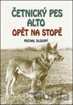 Kniha Četnický pes Alto opět na stopě - Michal Dlouhý