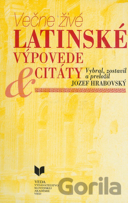Kniha Večne živé latinské výpovede a citáty - Jozef Hrabovský