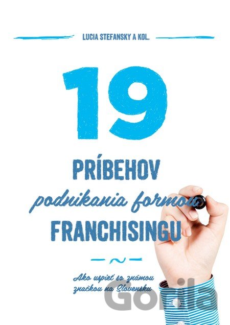 Kniha 19 príbehov podnikania formou franchisingu - Lucia Stefansky, 
