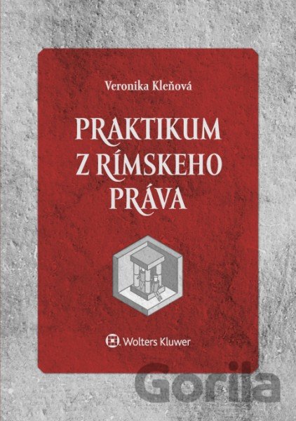 Kniha Praktikum z rímskeho práva - Veronika Kleňová