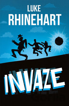Kniha Invaze - Luke Rhinehart