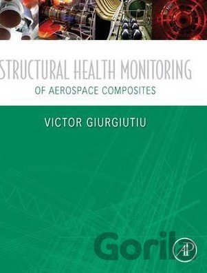 Kniha Structural Health Monitoring of Aerospace Composites - Victor Giurgiutiu