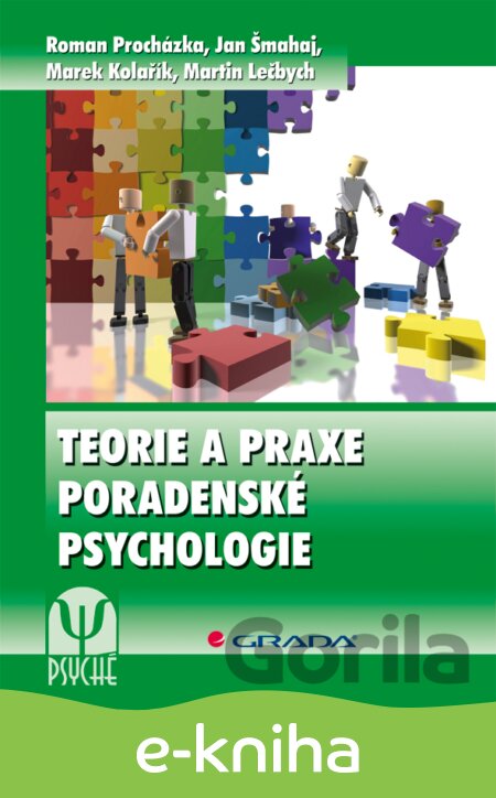 E-kniha Teorie a praxe poradenské psychologie - Roman Procházka, Jan Šmahaj, Marek Kolařík, Martine Lečbych