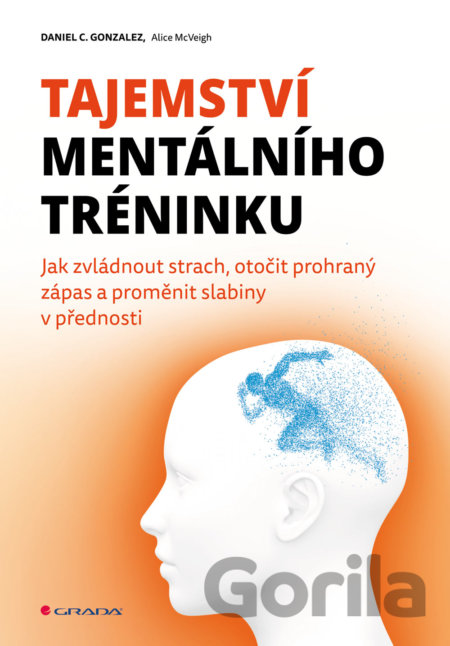 Kniha Tajemství mentálního tréninku - Daniel C. Gonzales, Alice McVeigh