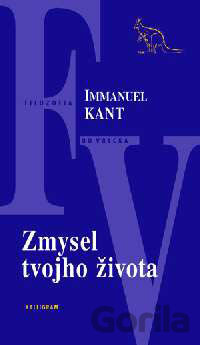 Kniha Zmysel tvojho života - Immanuel Kant
