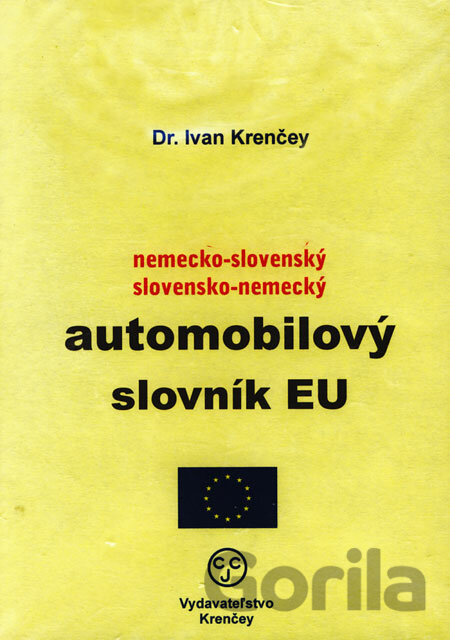 Kniha Nemecko-slovenský a slovensko-nemecký automobilový slovník EÚ - Ivan Krenčey