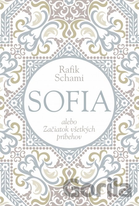 Kniha Sofia alebo Začiatok všetkých príbehov - Rafik Schami