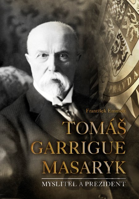 Kniha Tomáš Garrigue Masaryk - František Emmert