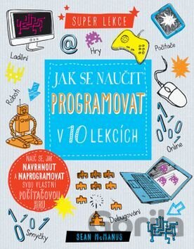 Kniha Jak se naučit programovat v 10 lekcích - Sean McManus