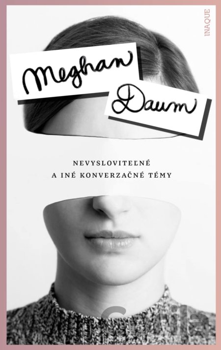 Kniha Nevysloviteľné a iné konverzačné témy - Meghan Daum