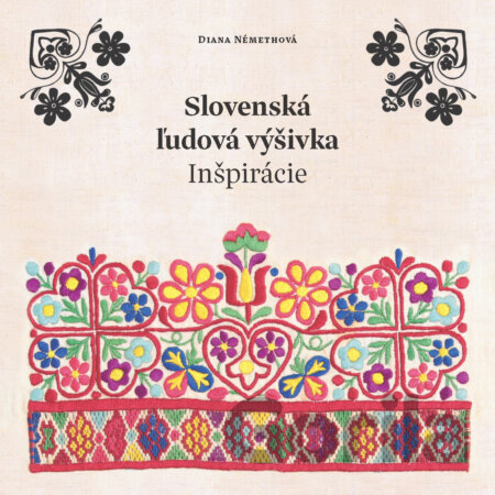 Kniha Slovenská ľudová výšivka - Diana Némethová