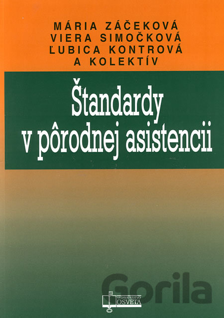 Kniha Štandardy v pôrodnej asistencii - Mária Záčeková, Viera Simočková, Ľubica Kontrová, 
