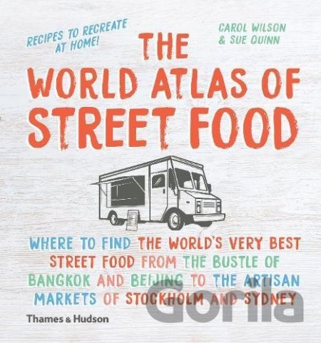 Kniha The World Atlas of Street Food - Carol Wilson, Sue Quinn