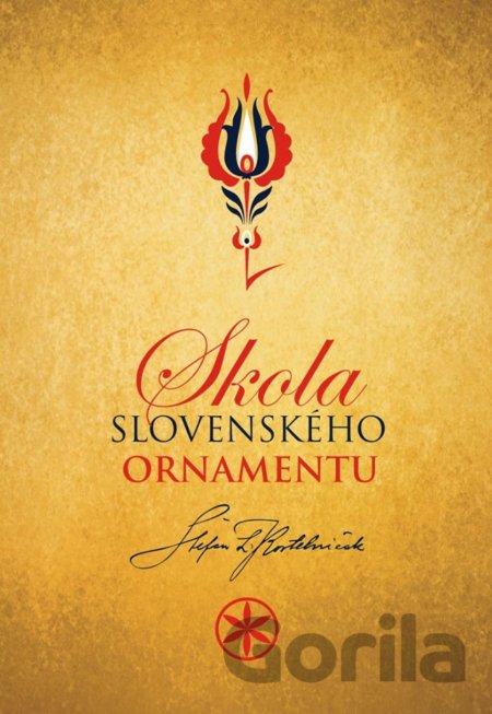 Kniha Škola slovenského ornamentu - Štefan Leonard Kostelníček