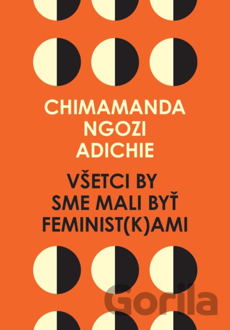Kniha Všetci by sme mali byť feminist(k)ami - Chimamanda Ngozi Adichie