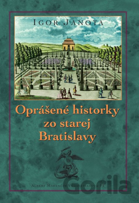 Kniha Oprášené historky zo starej Bratislavy - Igor Janota