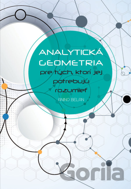 Kniha Analytická geometria pre tých, ktorí jej potrebujú rozumieť - Anino Belan