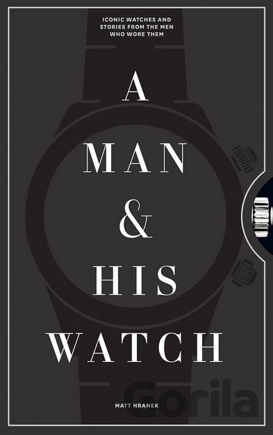 Kniha A Man and His Watch - Matthew Hranek