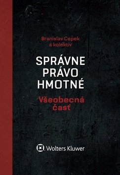 Kniha Správne právo hmotné Všeobecná časť - Branislav Cepek