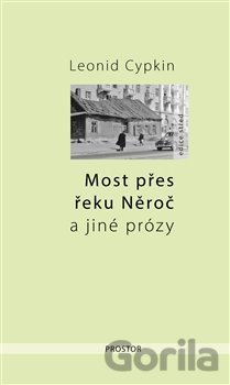 Kniha Most přes řeku Něroč a jiné prózy - Leonid Cypkin
