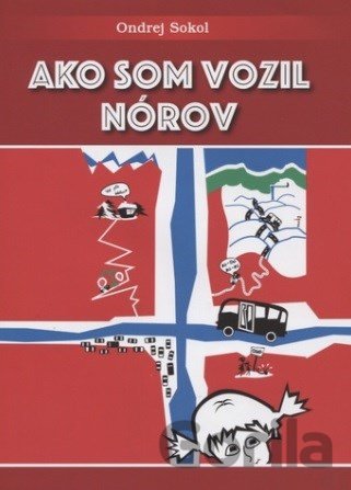 Kniha Ako som vozil Nórov - Ondrej Sokol