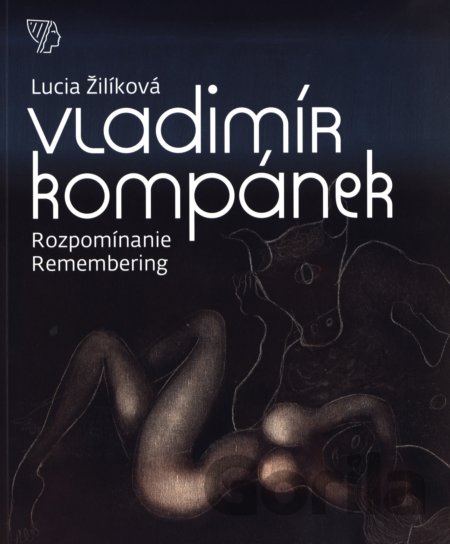 Kniha Vladimír Kompánek: Rozpomínanie - Remembering - Lucia Žilíková