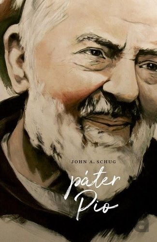 Kniha Páter Pio - John A. Schug