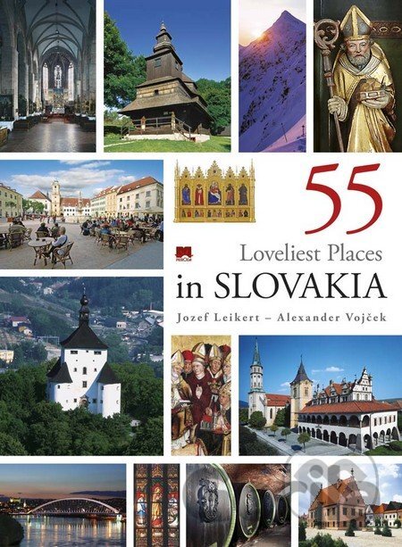 Kniha 55 Loveliest Places in Slovakia - Jozef Leikert, Alexander Vojček