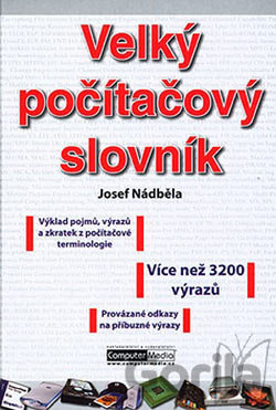 Kniha Velký počítačový slovník - Josef Nádběla