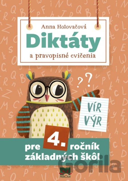 Kniha Diktáty a pravopisné cvičenia pre 4. ročník základných škôl - Anna Holovačová