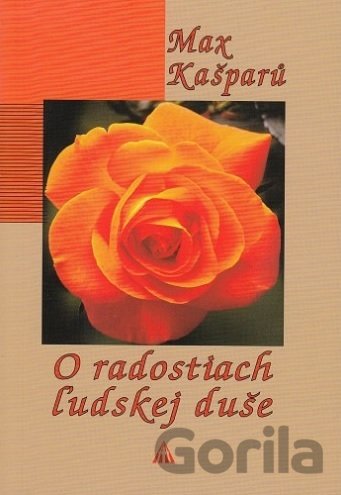Kniha O radostiach ľudskej duše - Max Kašparů