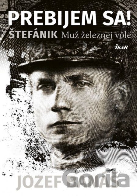 Kniha Prebijem sa! Štefánik - Jozef Banáš