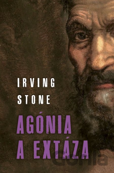 Kniha Agónia a extáza - Irving Stone