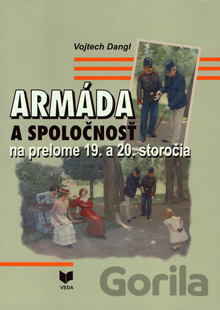 Kniha Armáda a spoločnosť na prelome 19. a 20. storočia - Vojtech Dangl