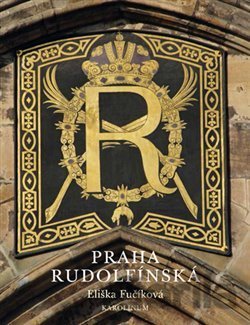 Kniha Praha rudolfínská - Eliška Fučíková