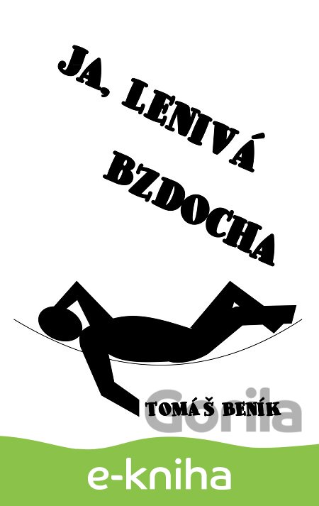 E-kniha Ja, lenivá bzdocha - Tomáš Beník